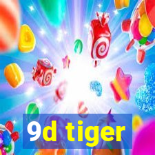 9d tiger